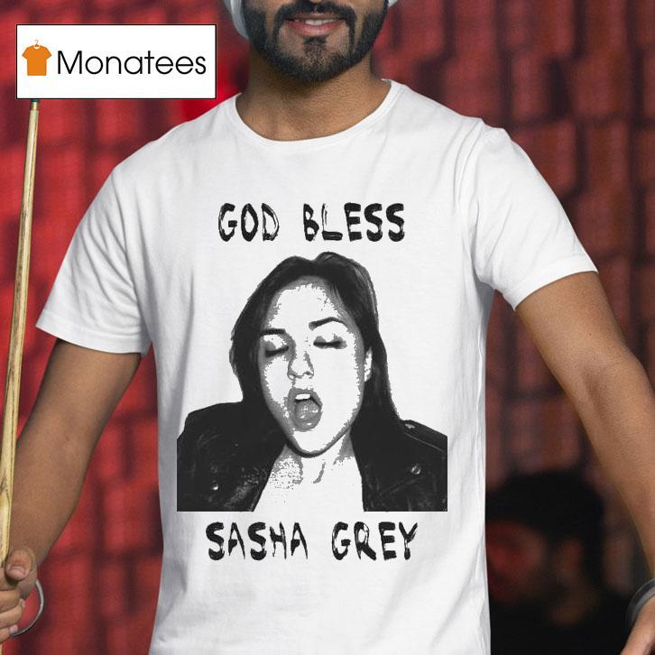 God Bless Sasha Grey T Shirt God Bless Sasha Grey T Shirt