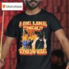 I Be Like Ngl Then Lie T Shirt