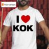 I Love Kok T Shirt