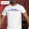 John Summit New York How Tf We Feelin Baby T Shirt