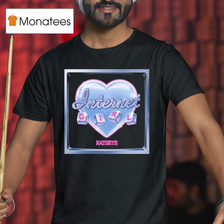 Katseye Internet Girl T Shirt Katseye Internet Girl T Shirt