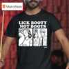 Lick Booty Not Boots Krime T Shirt