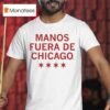 Manos Fuera De Hands Off Chicago Spanish T Shirt