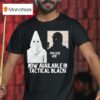 Now Available In Tactical Black Ku Klux Klan Police Ice T Shirt