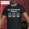 Our Government Protects Pdf Files T Shirt