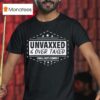 Unvaxxed And Overtaxed I Will Not Comply T Shirt