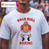 Bald Bull Boxing T Shirt