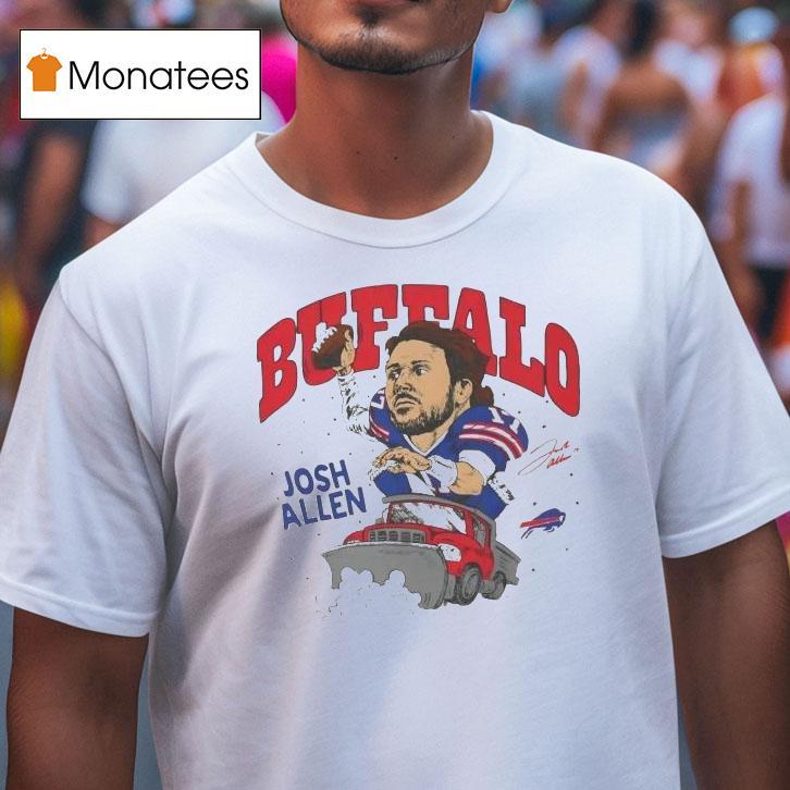 Buffalo Bills Josh Allen Snow Plow T Shirt Buffalo Bills Josh Allen Snow Plow T Shirt