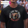 Built For The Trades Workman Trading Co Til It Dies Drill T Shirt