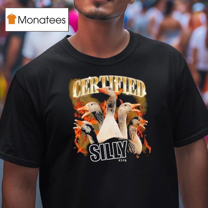 Certified Silly Goose T Shirt Certified Silly Goose T Shirt