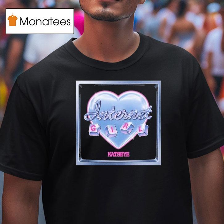 Katseye Internet Girl T Shirt Katseye Internet Girl T Shirt