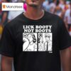 Lick Booty Not Boots Krime T Shirt
