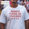 Manos Fuera De Hands Off Chicago Spanish T Shirt