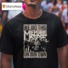 Memphis May Fire We Did This On Our Own T Shirt