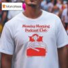 Monday Morning Podcast Club Mord Auf Ex Est T Shirt