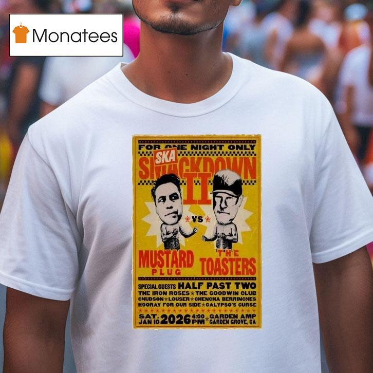 Mustard Plug And The Toasters Garden Amp In Garden Grove Ca Jan T Shirt Mustard Plug And The Toasters Garden Amp In Garden Grove Ca Jan T Shirt