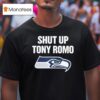 Shut Up Tony Romo Seattle Seahawks T Shirt