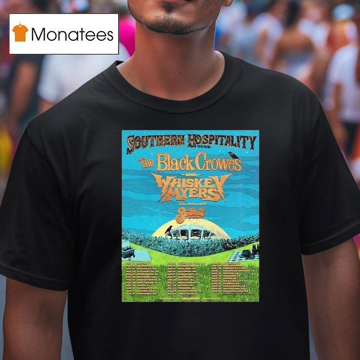 The Black Crowes And Whiskey Myers Southern Hospitality Tour Dates North America T Shirt The Black Crowes And Whiskey Myers Southern Hospitality Tour Dates North America T Shirt