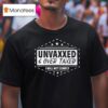 Unvaxxed And Overtaxed I Will Not Comply T Shirt