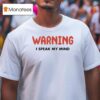 Vegas Matt Warning I Speak My Mind T Shirt