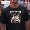 Venezuela Nicolas Maduro Fuck Around And Find Out Skulls T Shirt