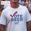 Vote Beer Garage Beer T Shirt