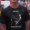 Wayside Shine Onto Me T Shirt