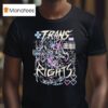 Agdq Trans Rights And One More Thing T Shirt