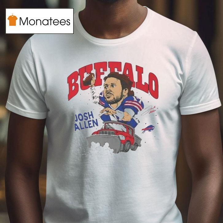 Buffalo Bills Josh Allen Snow Plow T Shirt Buffalo Bills Josh Allen Snow Plow T Shirt