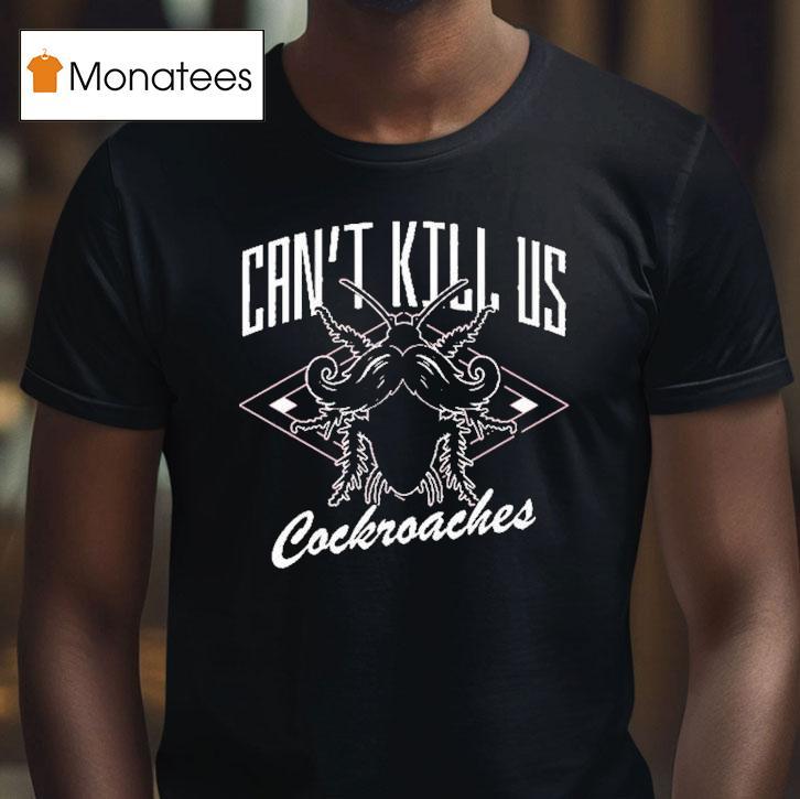Cincinnati Reds Can T Kill Us Cockroaches T Shirt Cincinnati Reds Can T Kill Us Cockroaches T Shirt