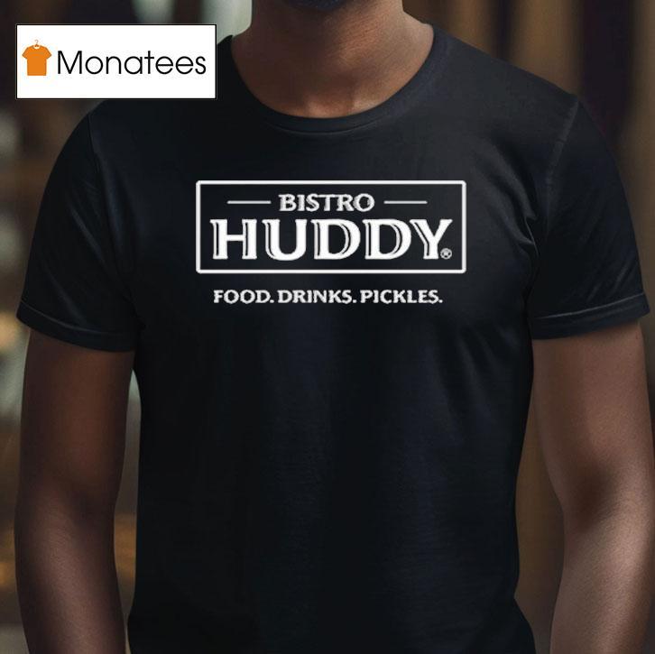 Drew Talbert Bistro Huddy Food Drinks Pickles T Shirt Drew Talbert Bistro Huddy Food Drinks Pickles T Shirt