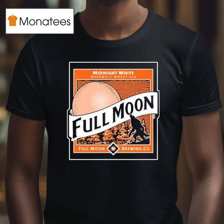 Full Moon Werewolf Wheat Ale Brewing Company T Shirt Full Moon Werewolf Wheat Ale Brewing Company T Shirt