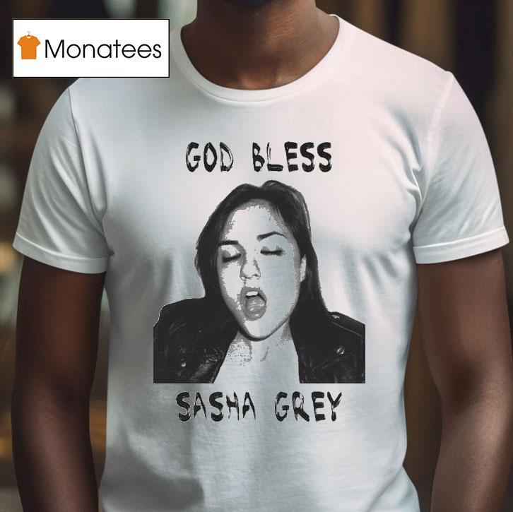 God Bless Sasha Grey T Shirt God Bless Sasha Grey T Shirt