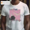 Live Fast Pet Dogs T Shirt
