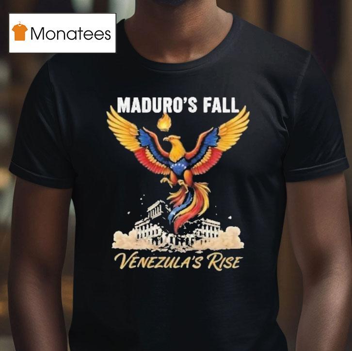 Maduro S Fall Venezuela S Rise January Operation Absolute Resolve T Shirt Maduro S Fall Venezuela S Rise January Operation Absolute Resolve T Shirt