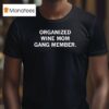 Organized Wine Mom Gang Member T Shirt
