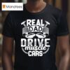 Real Dad Drive Muscle Car T Shirt