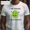 Shrek I Am Feeling Ogrestimulated T Shirt