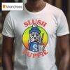 Slush Puppie Cartoon Dog Slushie Masco T Shirt