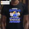 Some Grandmas Play Bingo Real Grandmas Watch Los Angeles Rams Signatures T Shirt