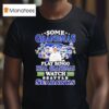 Some Grandmas Play Bingo Real Grandmas Watch Seattle Seahawks Signatures T Shirt