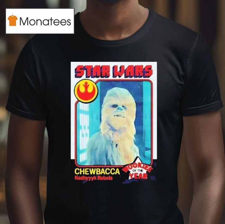 Star Wars Chewbacca Kashyk Rebels Wookie Of The Year Card T Shirt Star Wars Chewbacca Kashyk Rebels Wookie Of The Year Card T Shirt