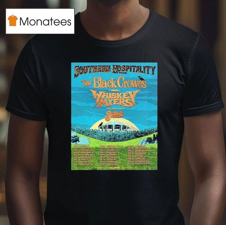 The Black Crowes And Whiskey Myers Southern Hospitality Tour Dates North America T Shirt The Black Crowes And Whiskey Myers Southern Hospitality Tour Dates North America T Shirt