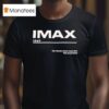 The Imax Film Experience T Shirt
