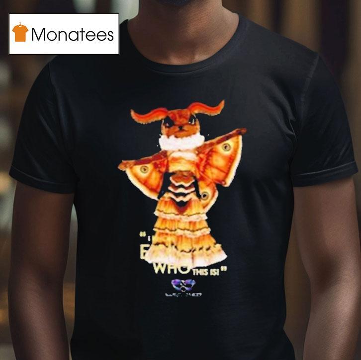 The Masked Singer I Know Exactly Who This Is Moth T Shirt The Masked Singer I Know Exactly Who This Is Moth T Shirt