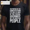 The Purpose Of The Constitution Is To Limit The Power Of The Federal Government Not The American People T Shirt