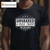 Unvaxxed And Overtaxed I Will Not Comply T Shirt