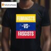 Women S March Feminist Vs Fascists T Shirt