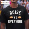 Boise Vs Everyone T Shirt