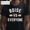 Boise Vs Everyone T Shirt
